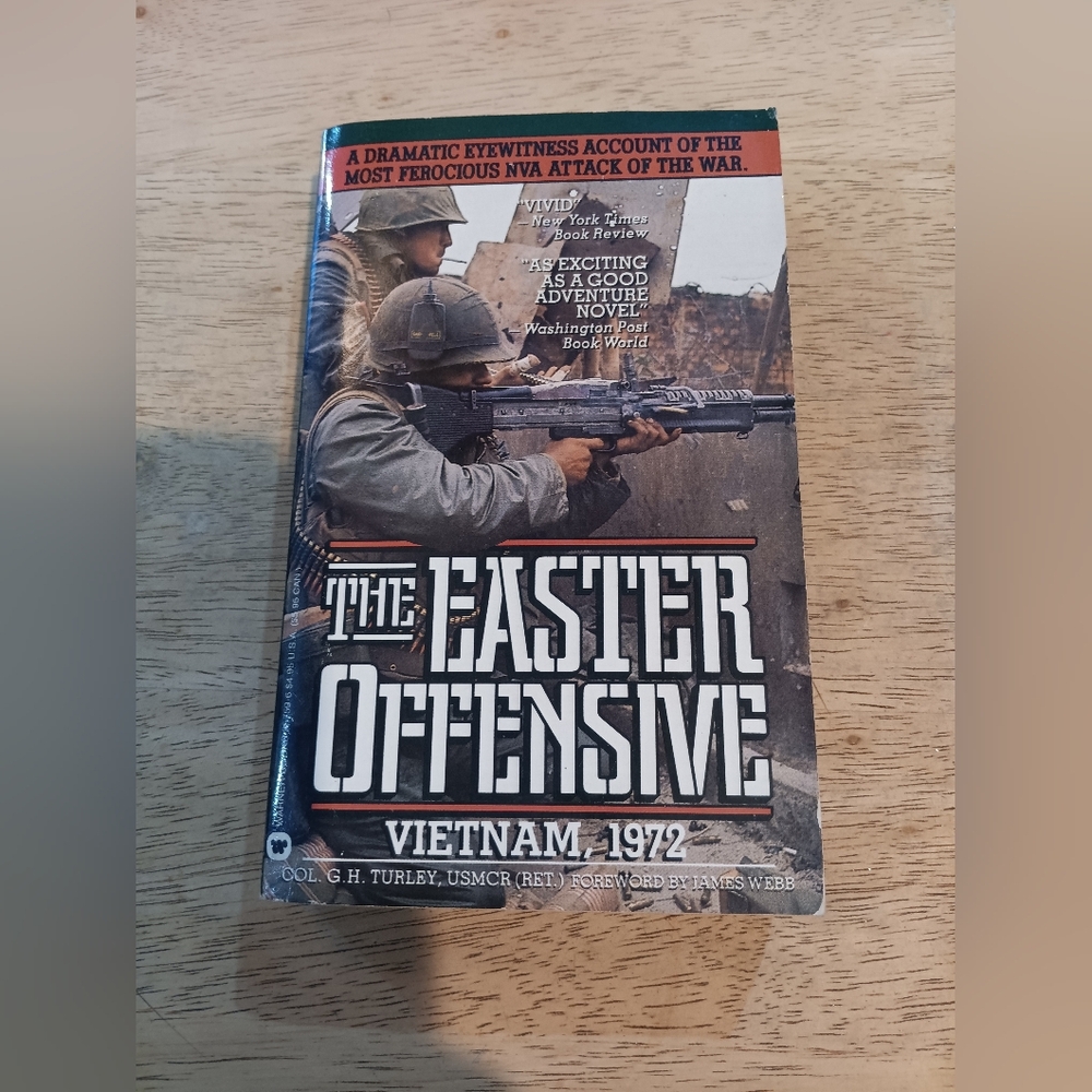 The Easter Offensive Vietnam 1972 By Col. G. H. Turley, USMCR (Ret)